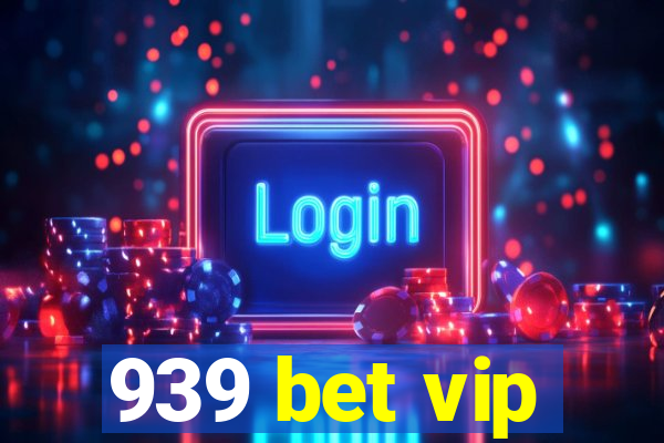 939 bet vip